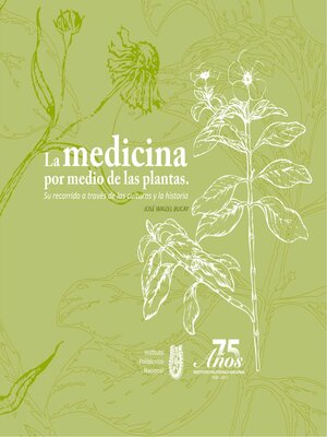 cover image of La medicina por medio de las plantas. Su recorrido a través de las culturas y la historia